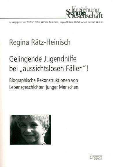 Gelingende Jugendhilfe bei ’aussichtslosen Fällen’