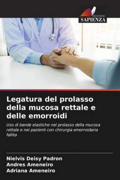 Legatura del prolasso della mucosa rettale e delle emorroidi