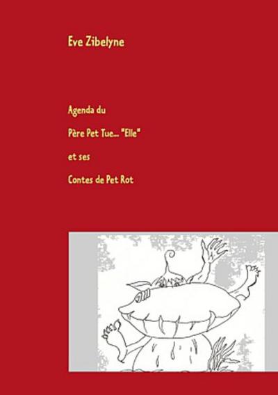 Agenda du Père Pet Tue "Elle" et ses Contes de Pet Rot