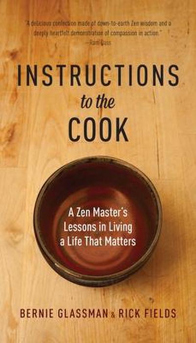 Instructions to the Cook: A Zen Master’s Lessons in Living a Life That Matters