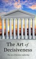 The Art of Decisiveness