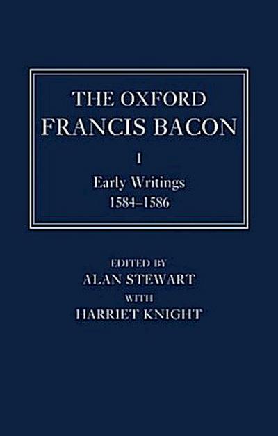 The Oxford Francis Bacon Early Writings 1584-1586