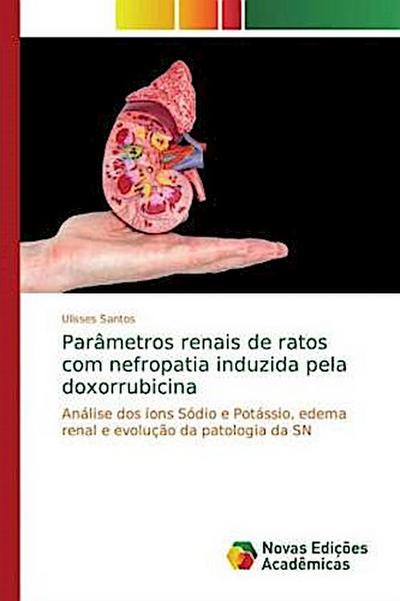 Parâmetros renais de ratos com nefropatia induzida pela doxorrubicina