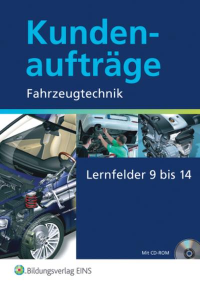 Kundenaufträge Fahrzeugtechnik, Lernfelder 9-14, m. CD-ROM zum Lehrbuch u. Demo-CD-ROM