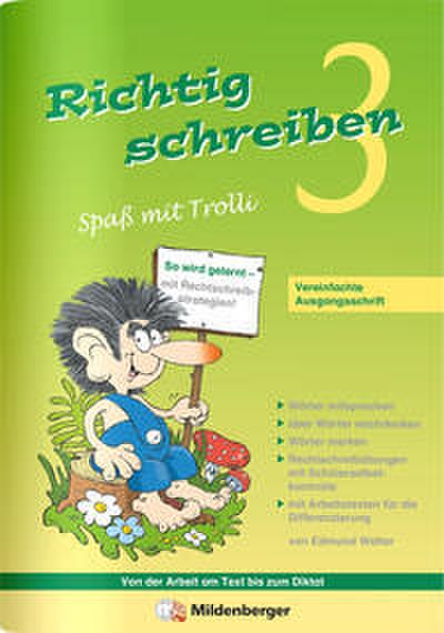 Richtig schreiben - Spaß mit Trolli, 3. Schuljahr, Vereinfachte Ausgangsschrift