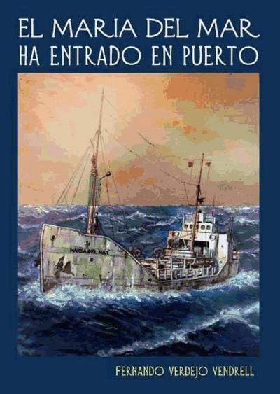 Verdejo Vendrell, F: María del Mar ha entrado en puerto