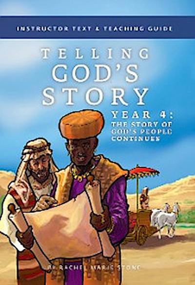 Telling God’s Story, Year Four: The Story of God’s People Continues: Instructor Text & Teaching Guide (Telling God’s Story)