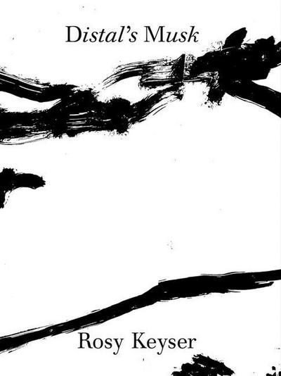 Rosy Keyser: Distal’s Musk