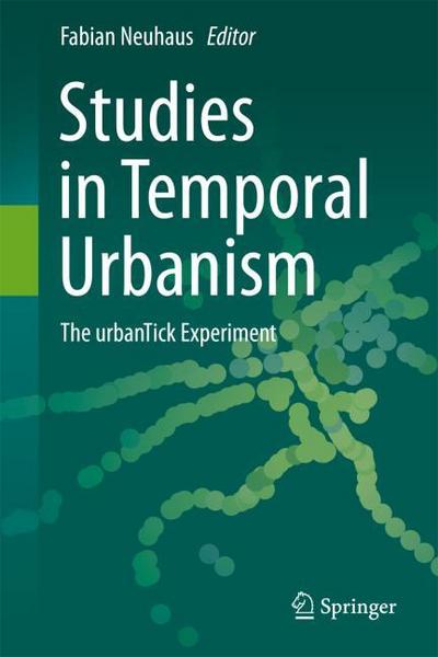 Studies in Temporal Urbanism