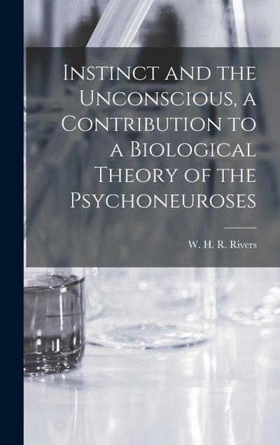Instinct and the Unconscious, a Contribution to a Biological Theory of the Psychoneuroses