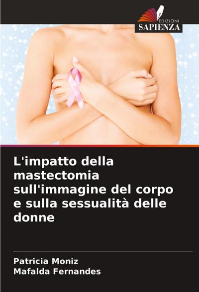 L’impatto della mastectomia sull’immagine del corpo e sulla sessualità delle donne