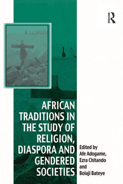 African Traditions in the Study of Religion, Diaspora and Gendered Societies