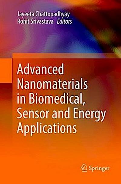 Advanced Nanomaterials in Biomedical, Sensor and Energy Applications