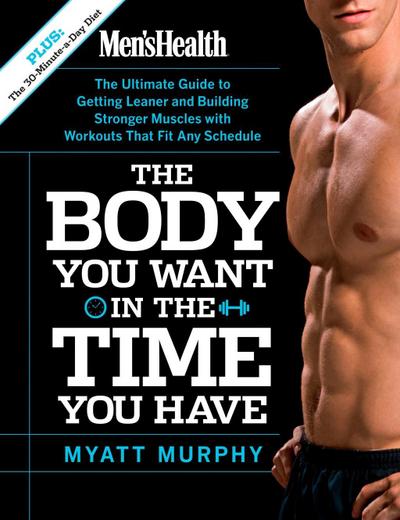 Men’s Health The Body You Want in the Time You Have
