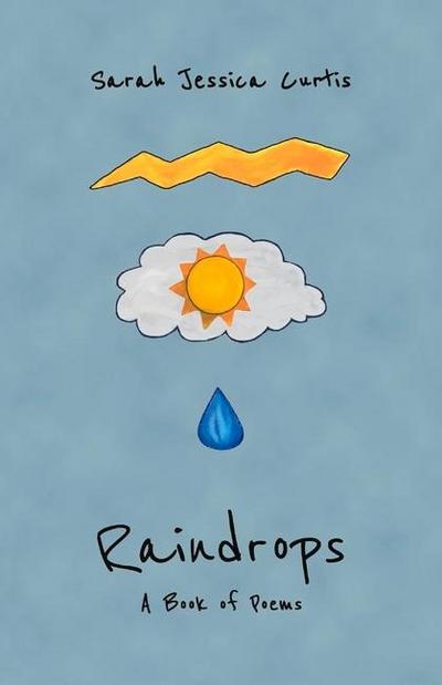 Raindrops: A Book of Poems Volume 1