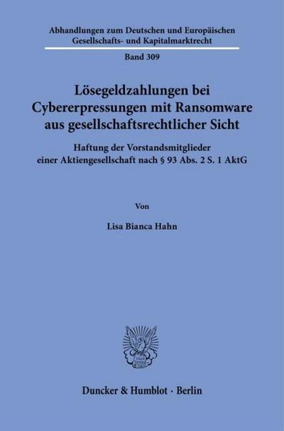 Lösegeldzahlungen bei Cybererpressungen mit Ransomware aus gesellschaftsrechtlicher Sicht