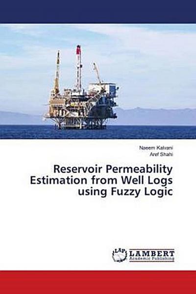 Reservoir Permeability Estimation from Well Logs using Fuzzy Logic