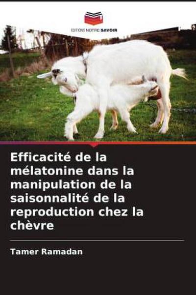 Efficacité de la mélatonine dans la manipulation de la saisonnalité de la reproduction chez la chèvre