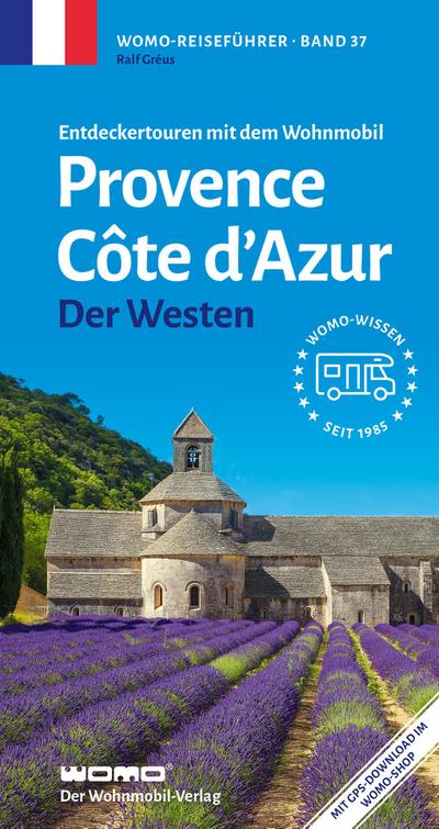 Entdeckertouren mit dem Wohnmobil Provence Cote d’Azur Der Westen