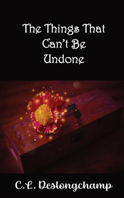 The Things That Can’t Be Undone