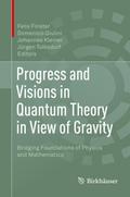 Progress and Visions in Quantum Theory in View of Gravity