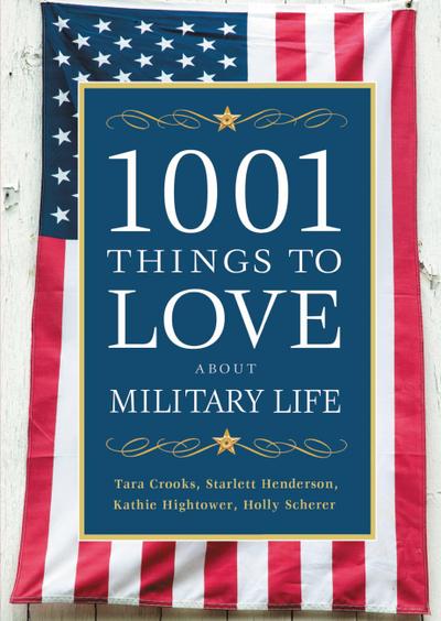 1001 Things to Love about Military Life
