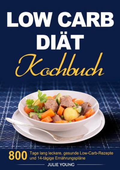 Low Carb Diät Kochbuch