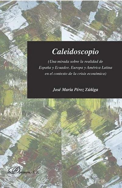 Caleidoscopio : una mirada sobre la realidad de España y Ecuador, Europa y América Latina en el contexto de la crisis económica
