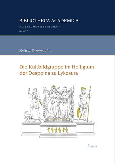 Die Kultbildgruppe im Heiligtum der Despoina zu Lykosura