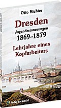 Otto Richter - Jungenderinnerungen - DRESDEN 1869-