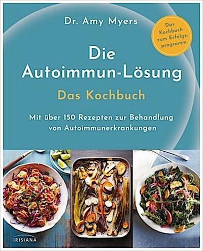 Die Autoimmun-Lösung. Das Kochbuch