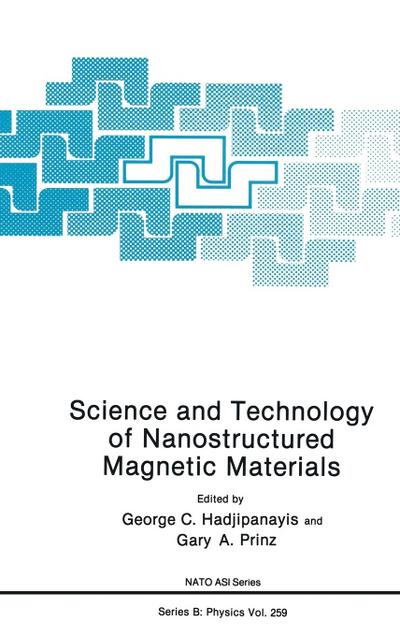Science and Technology of Nanostructured Magnetic Materials