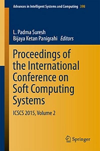 Proceedings of the International Conference on Soft Computing Systems