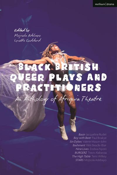 Black British Queer Plays and Practitioners: An Anthology of Afriquia Theatre