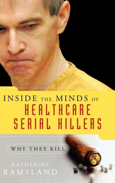 Inside the Minds of Healthcare Serial Killers