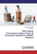 FDI, Capital Formation, Labour Force & Economic Growth in SAARC Nations
