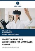 UMGESTALTUNG DER ZAHNMEDIZIN MIT VIRTUELLER REALIT