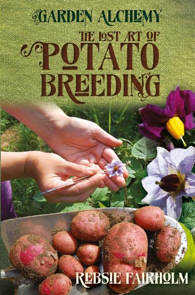The Lost Art of Potato Breeding