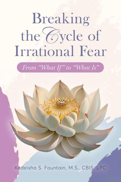 Breaking the Cycle of Irrational Fear