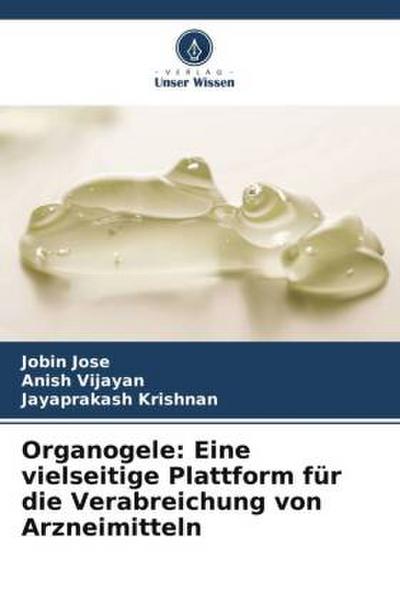 Organogele: Eine vielseitige Plattform für die Verabreichung von Arzneimitteln