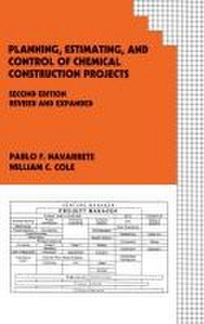 Planning, Estimating, and Control of Chemical Construction Projects