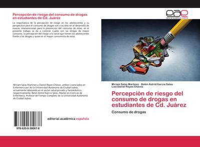 Percepción de riesgo del consumo de drogas en estudiantes de Cd. Juárez