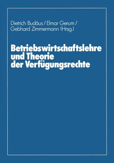 Betriebswirtschaftslehre und Theorie der Verfügungsrechte