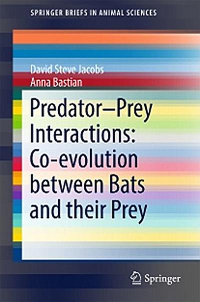 Predator–Prey Interactions: Co-evolution between Bats and Their Prey