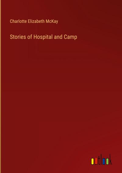 Stories of Hospital and Camp