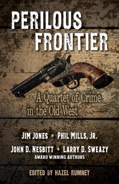Perilous Frontier: A Quartet of Crime in the Old West