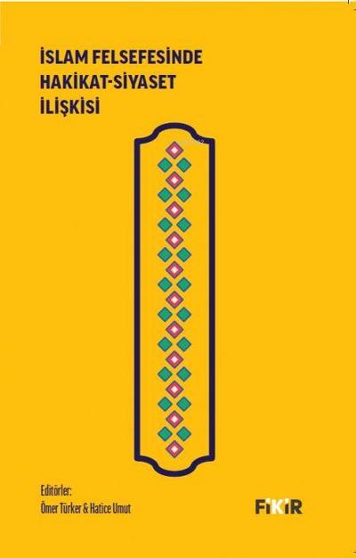 Islam Felsefesinde Hakikat-Siyaset Iliskisi