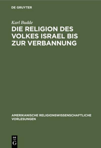 Die Religion des Volkes Israel bis zur Verbannung