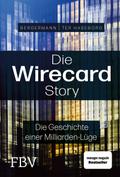 Die Wirecard-Story: Die Geschichte einer Milliarde