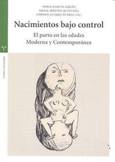 Nacimientos bajo control : el parto en las Edades Moderna y Contemporánea